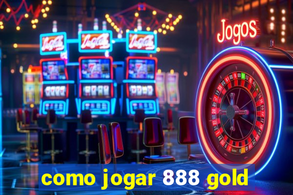 como jogar 888 gold