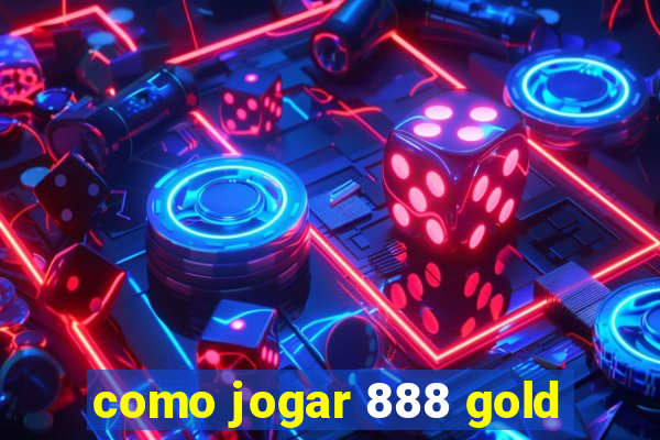 como jogar 888 gold