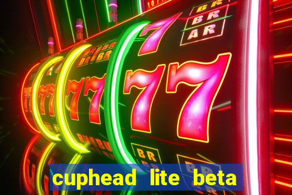 cuphead lite beta 9.1 download