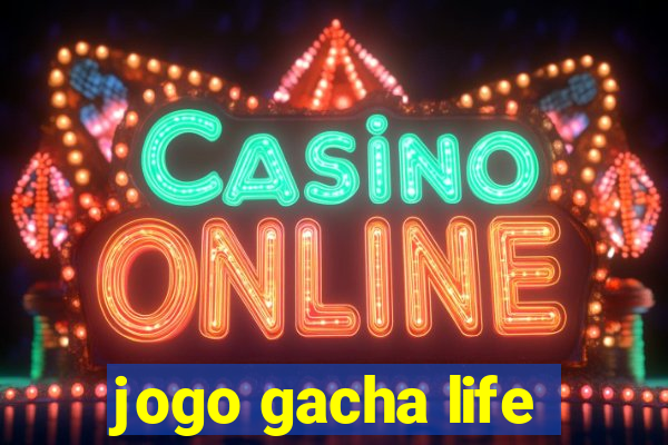 jogo gacha life