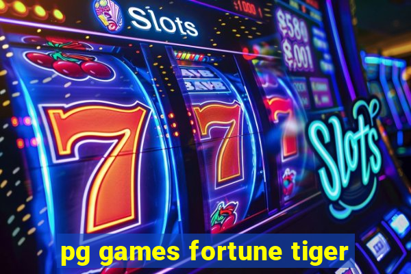 pg games fortune tiger