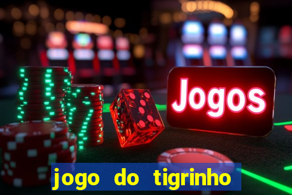 jogo do tigrinho funciona mesmo