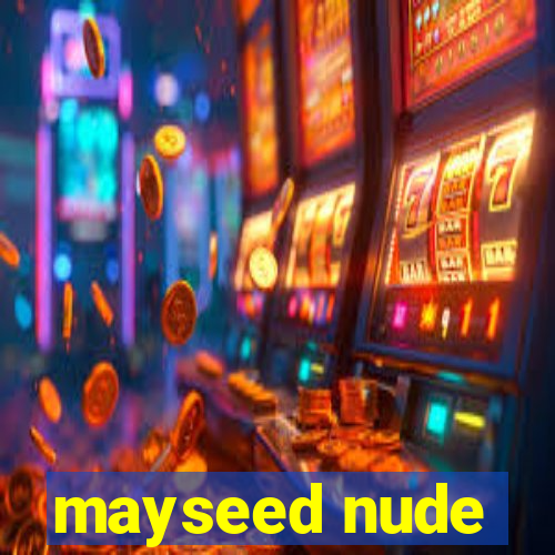 mayseed nude