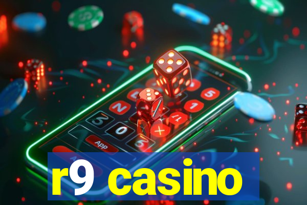 r9 casino