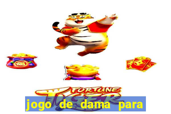 jogo de dama para ganhar dinheiro