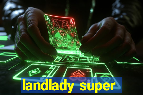 landlady super