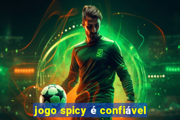 jogo spicy é confiável