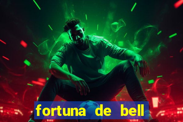 fortuna de bell marques 2024