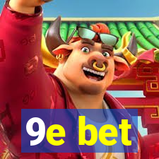 9e bet