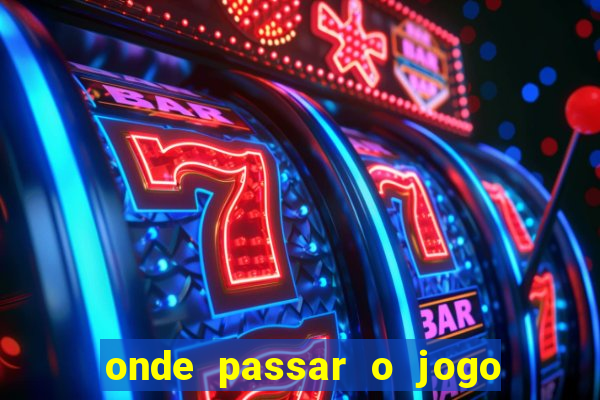 onde passar o jogo do brasil