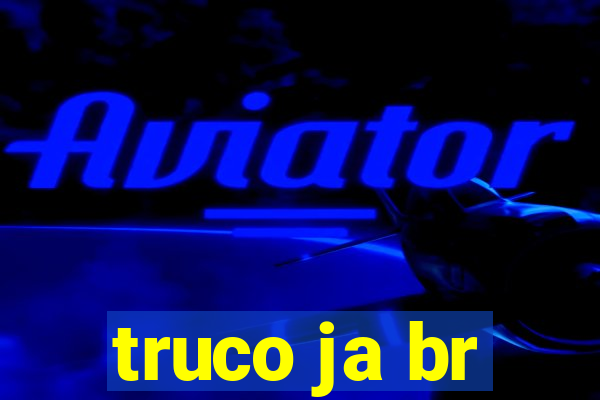 truco ja br