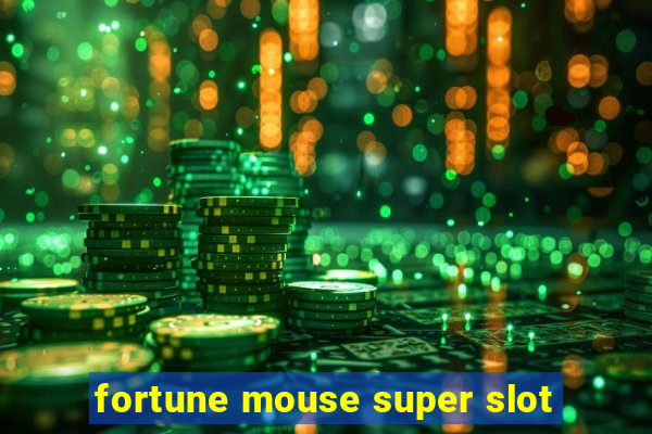 fortune mouse super slot