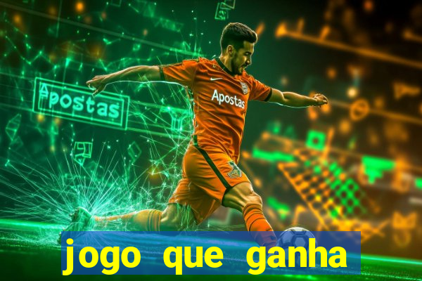 jogo que ganha dinheiro sem colocar dinheiro