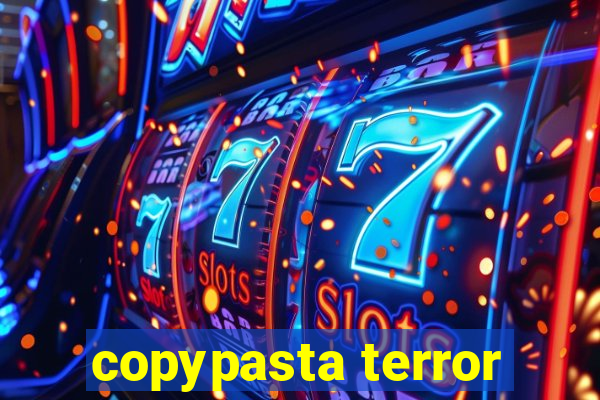 copypasta terror