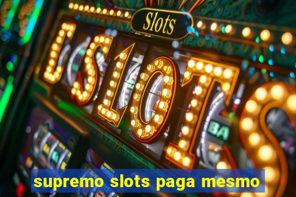 supremo slots paga mesmo