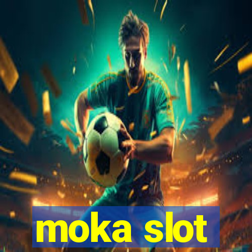 moka slot