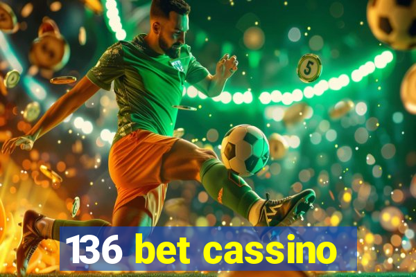 136 bet cassino