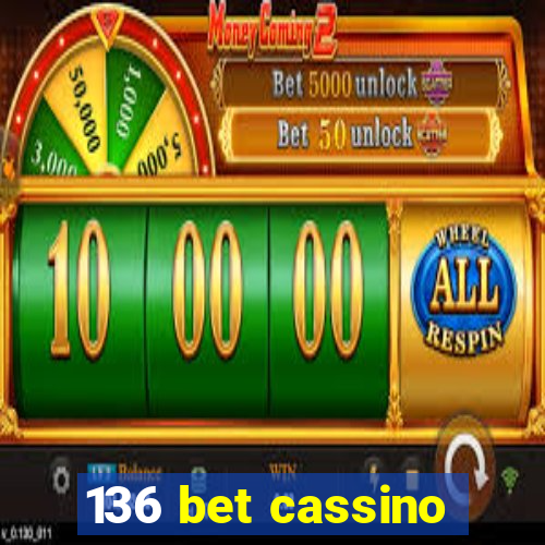 136 bet cassino