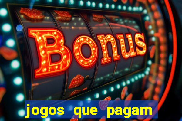 jogos que pagam dinheiro para jogar