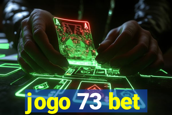 jogo 73 bet