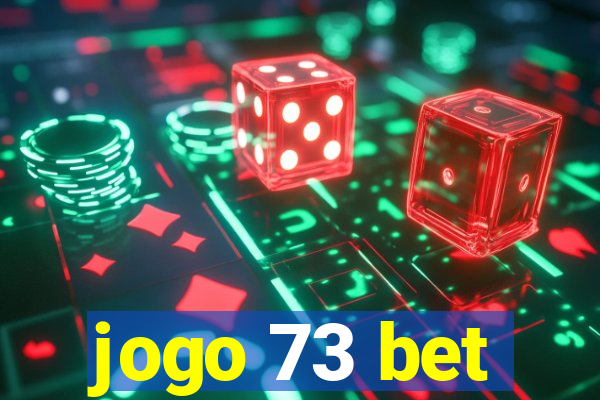 jogo 73 bet