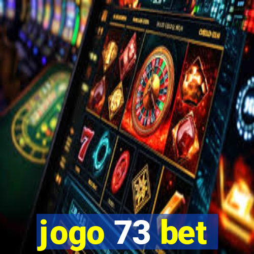 jogo 73 bet