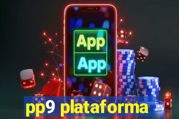 pp9 plataforma