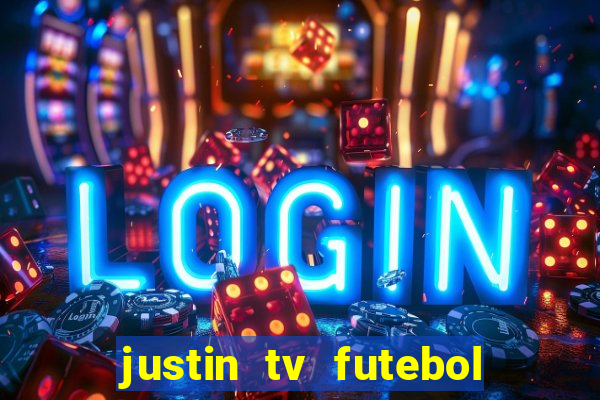 justin tv futebol ao vivo