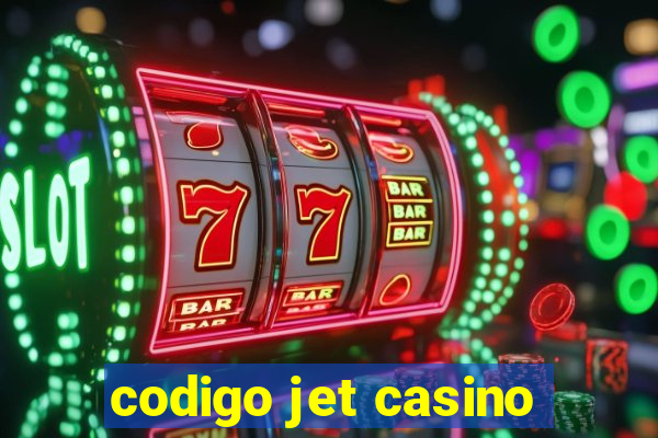 codigo jet casino