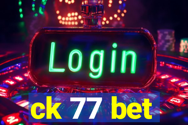 ck 77 bet