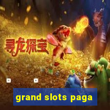 grand slots paga