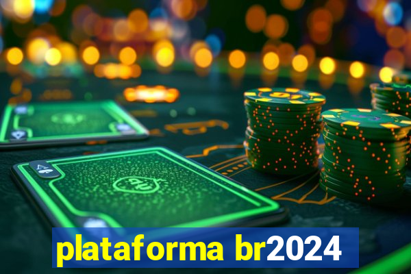 plataforma br2024