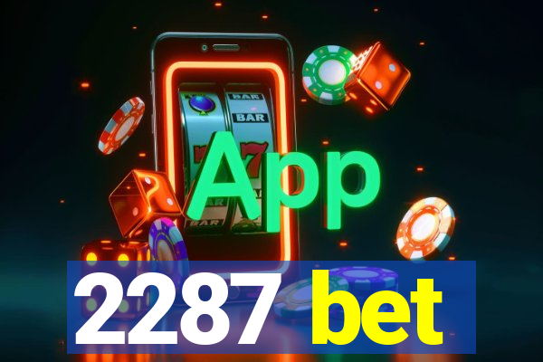 2287 bet