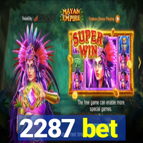 2287 bet