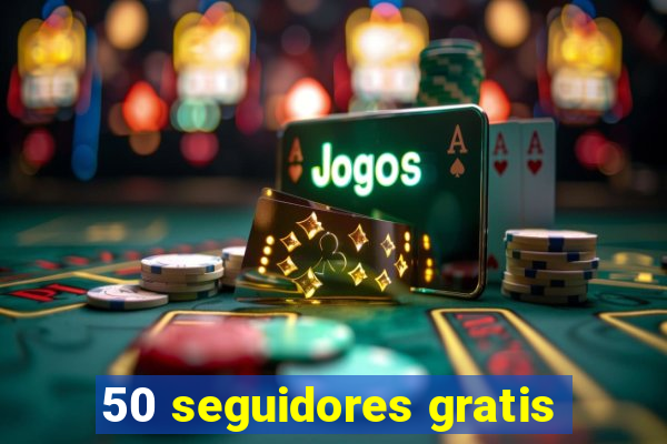 50 seguidores gratis