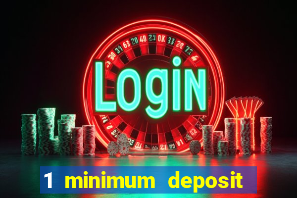 1 minimum deposit casino australia