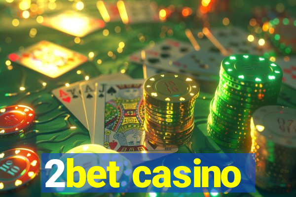 2bet casino