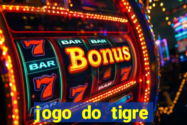 jogo do tigre verdade ou mentira