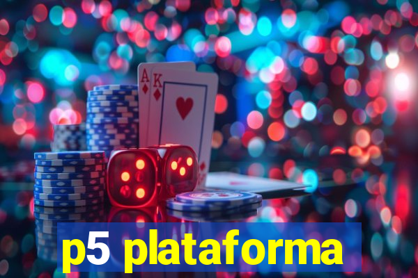 p5 plataforma