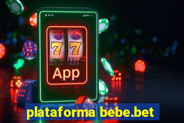 plataforma bebe.bet