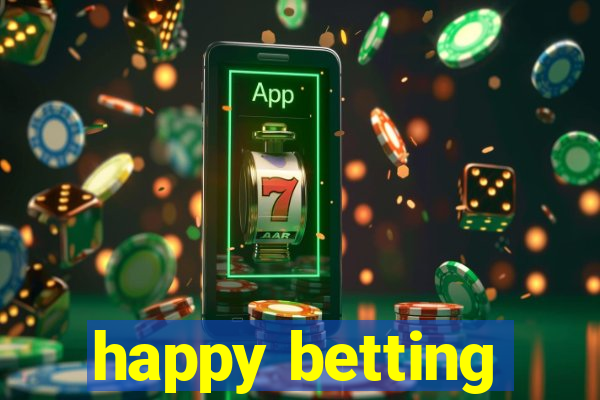 happy betting