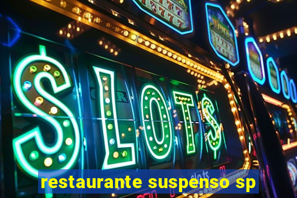 restaurante suspenso sp