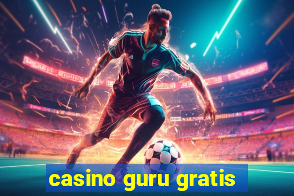 casino guru gratis