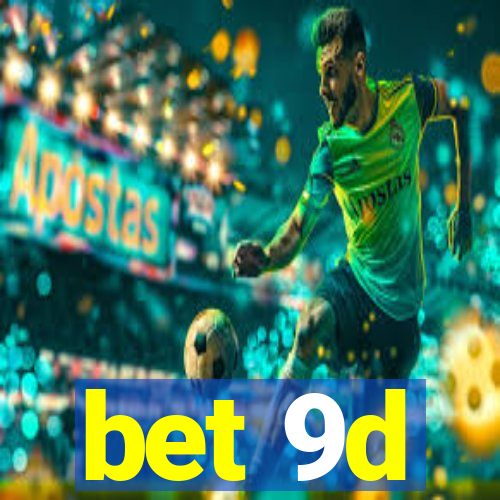 bet 9d