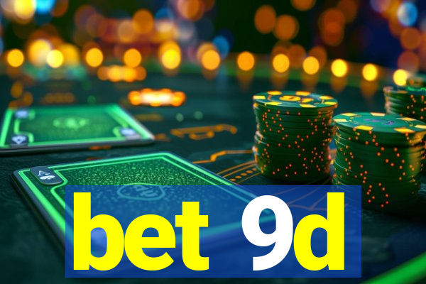 bet 9d