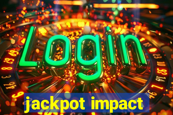 jackpot impact