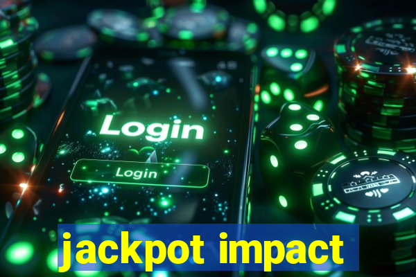 jackpot impact