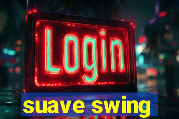 suave swing