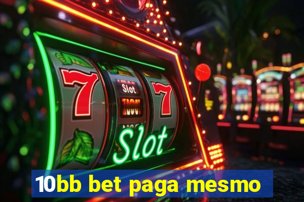 10bb bet paga mesmo