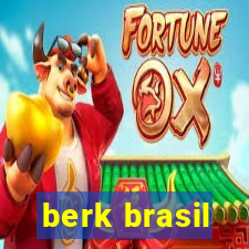 berk brasil